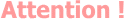 Attention